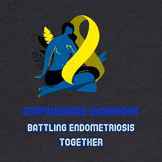 empowering warriors,. battling empowering warriors,. battling endomertiosis together together by Zipora